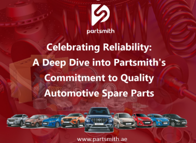 Celebrating Reliability: A Deep Dive into Partsmith's Commitment to Quality Automotive Spare Parts