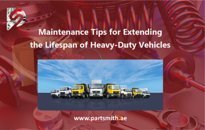 Maintenance Tips for Extending the Lifespan of Heavy-Duty Vehicles