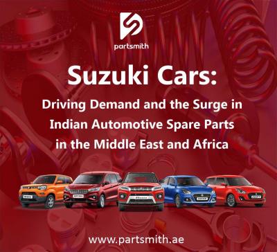 Suzuki Cars: Driving Demand and the Surge in Indian Automotive Spare Parts in the Middle East and Africa