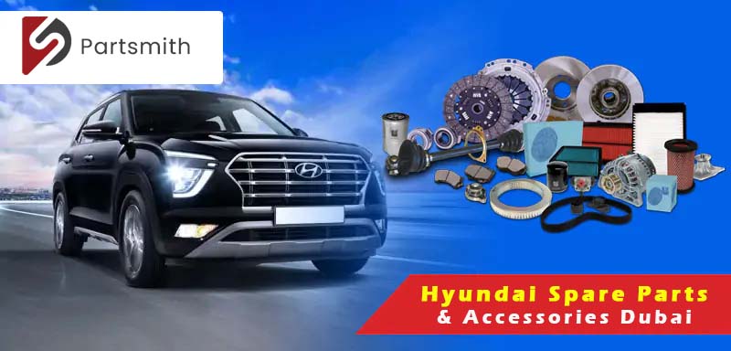 Driving Excellence: A Comprehensive Guide to Sourcing Hyundai Spare Parts in Dubai
